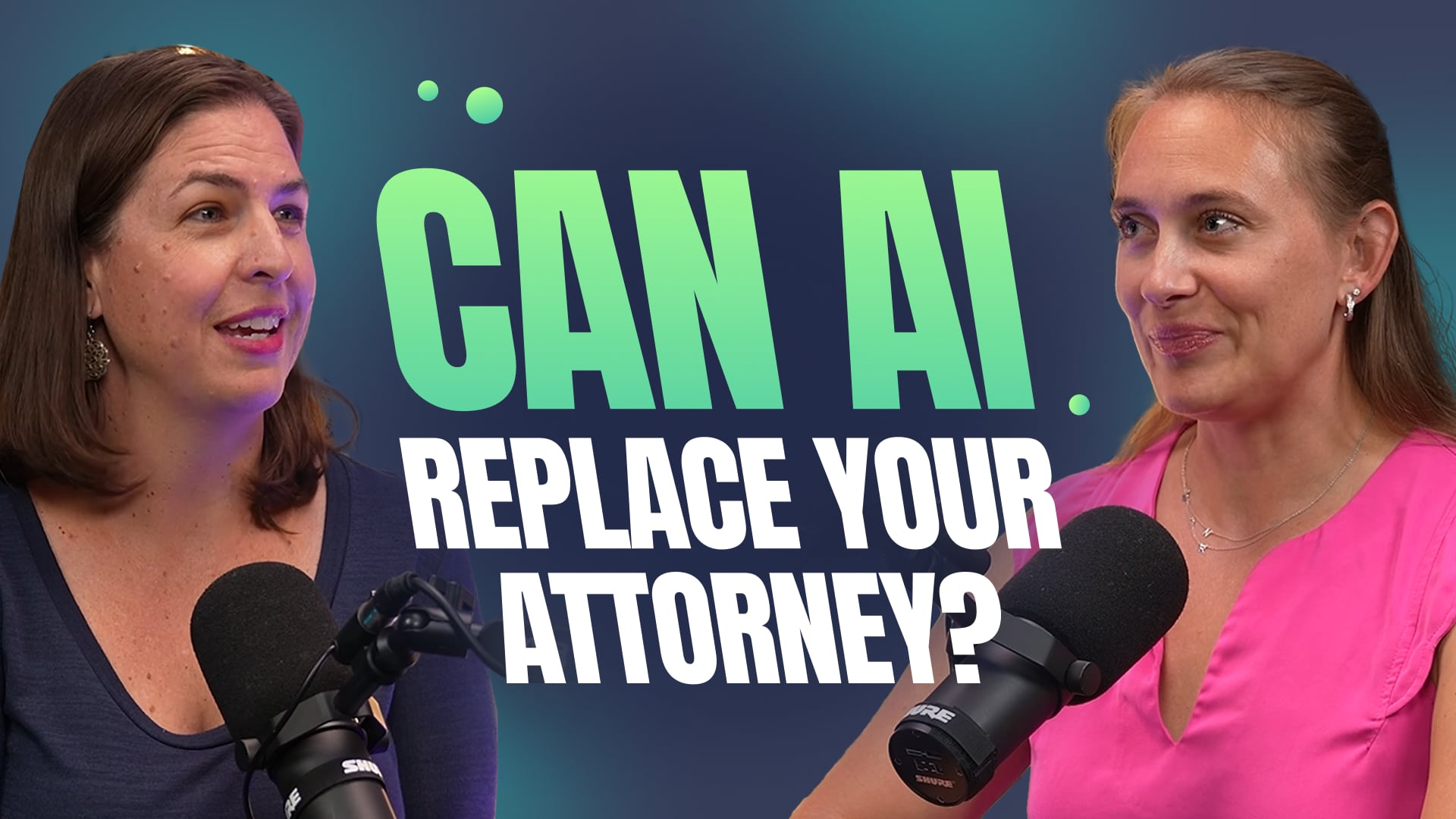 Two women with microphones discuss "CAN AI REPLACE YOUR ATTORNEY?" against a blue and green background.